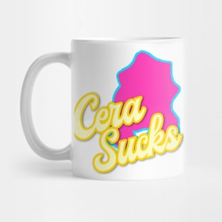 Cera Sucks. Mug